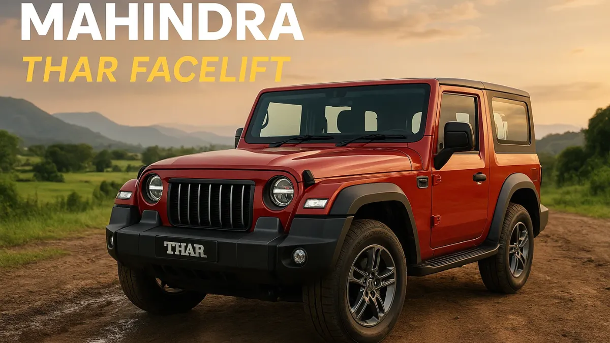 Mahindra Thar Facelift : दमदार लुक और नए फीचर्स के साथ पेश