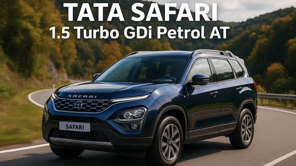 Tata Safari 1.5 Turbo GDi Petrol AT: नई पावर के साथ प्रीमियम ड्राइव का अनुभव